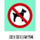 LOGO PORTE CHIEN INTERDIT - 100 X 100 X 3